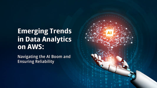 Emerging Trends in Data Analytics on AWS: Navigating the AI Boom and Ensuring Reliability