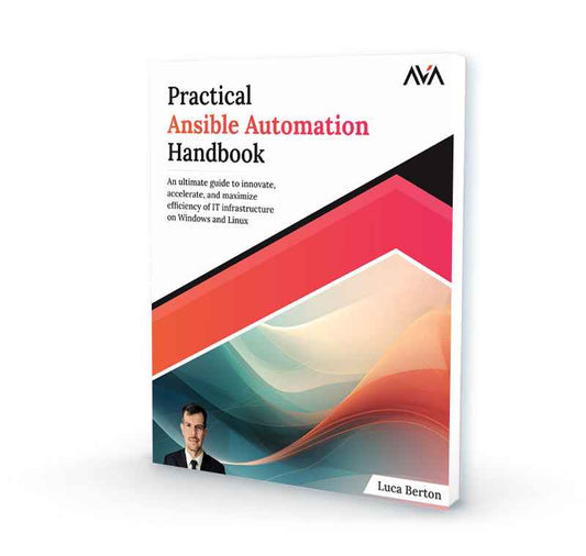 Practical Ansible Automation Handbook