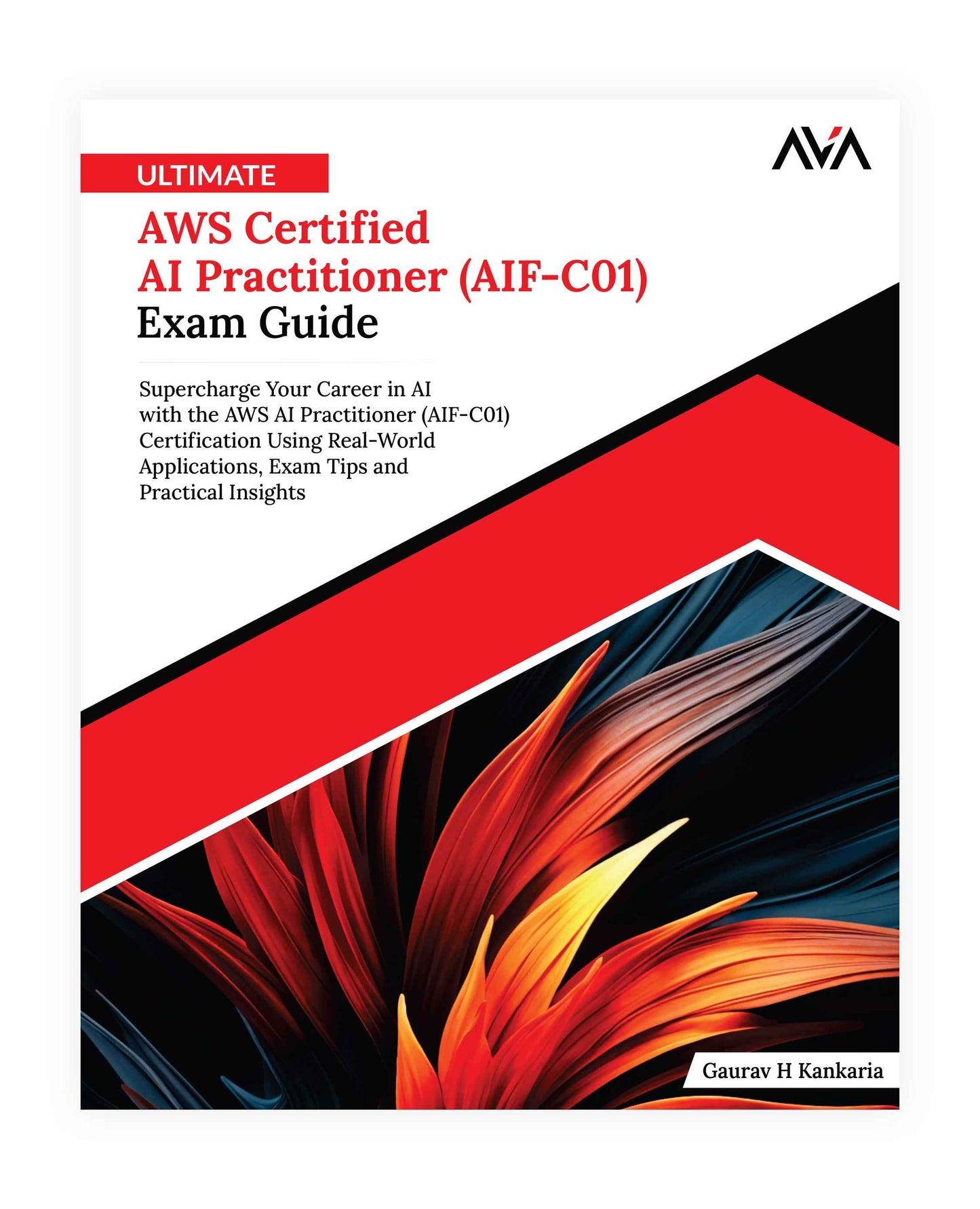 Ultimate AWS Certified AI Practitioner (AIF-C01) Exam Guide