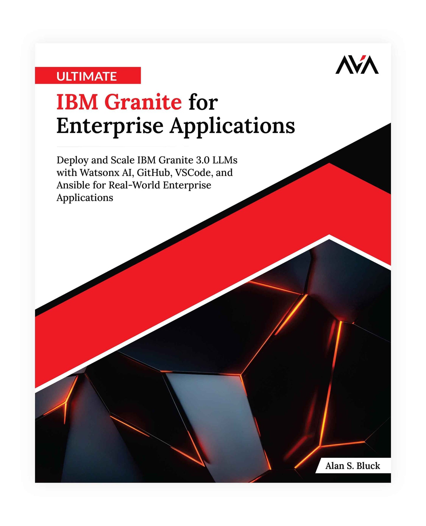 Ultimate IBM Granite for Enterprise Applications