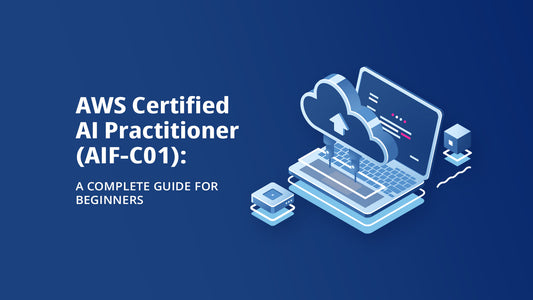 AWS Certified AI Practitioner (AIF-C01) Exam: Your Gateway to AI on AWS