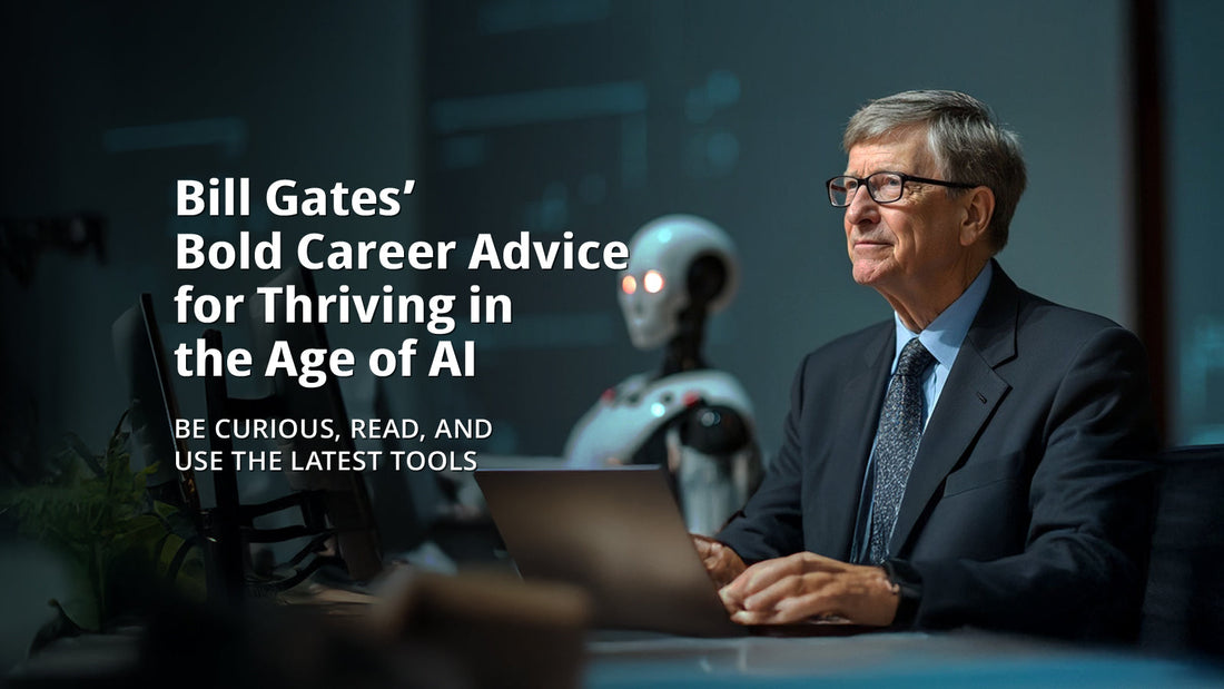 Bill Gates’ Bold Career Advice for Thriving in the Age of AI: Be Curious, Read, and Use the Latest Tools