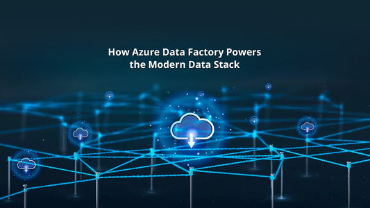 How Azure Data Factory Powers the Modern Data Stack