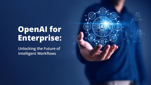 OpenAI for Enterprise: Unlocking the Future of Intelligent Workflows - AVA®- An Orange Education Label