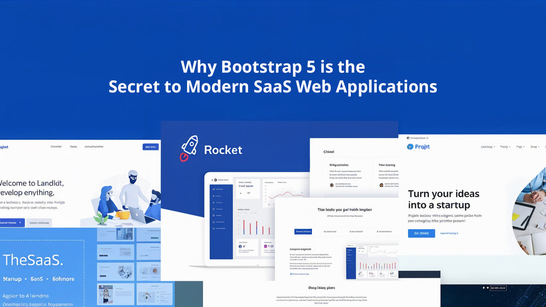 Why Bootstrap 5 is the Secret to Modern SaaS Web Applications