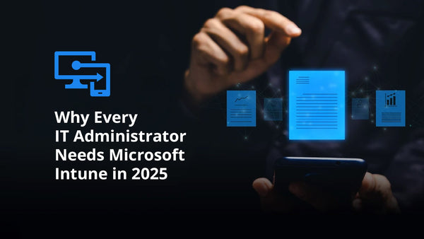 Microsoft Intune for Administrators: A Comprehensive Guide - AVA®- An Orange Education Label