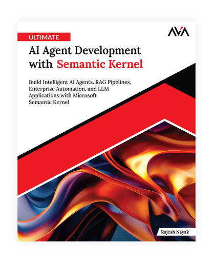 Ultimate AI Agent Development with Semantic Kernel