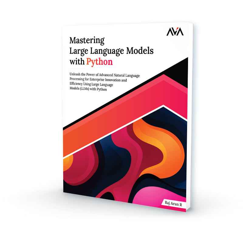 Mastering Large Language Models with Python – AVA®- An Orange Education ...
