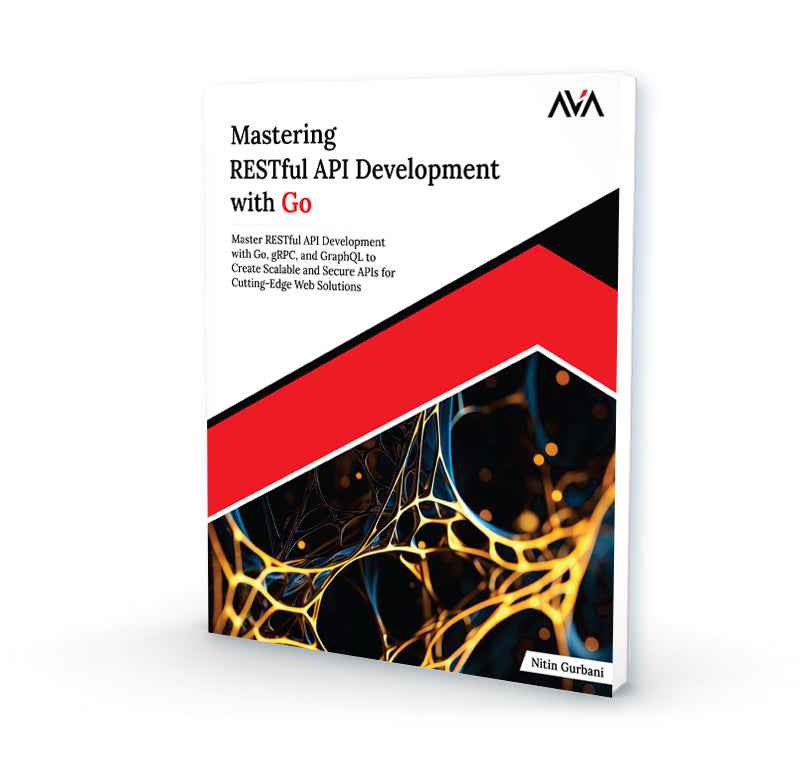 Mastering RESTful API Development with Go – AVA®- An Orange Education Label