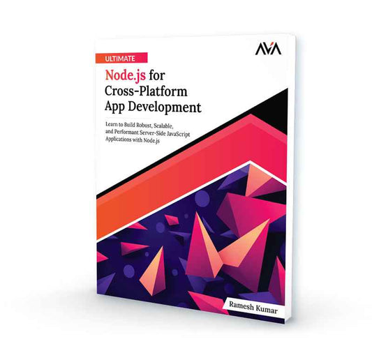 Ultimate Node.js for Cross-Platform App Development