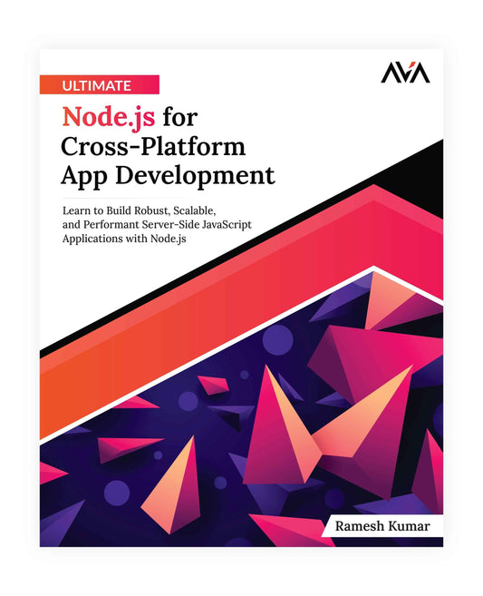 Ultimate Node.js for Cross-Platform App Development