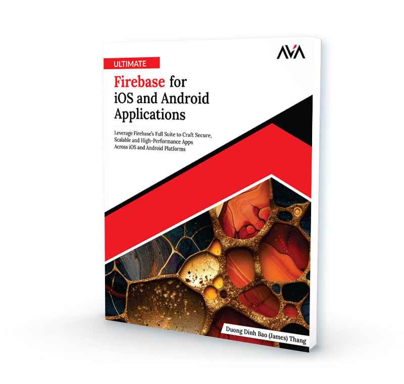 Android Firebase Book Ultimate Firebase for iOS and Android Applications – AVA®- An Orange ...