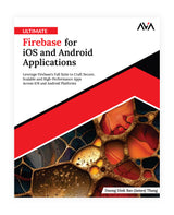 Ultimate Firebase for iOS and Android Applications