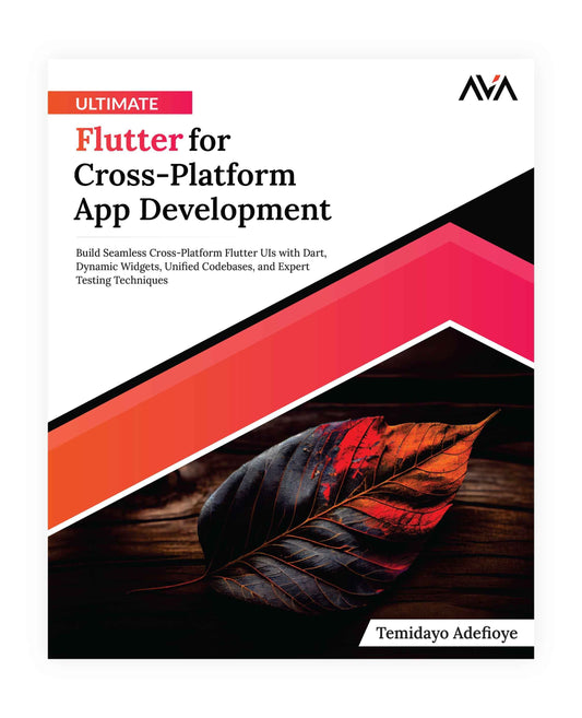 Ultimate Flutter for Cross-Platform App Development