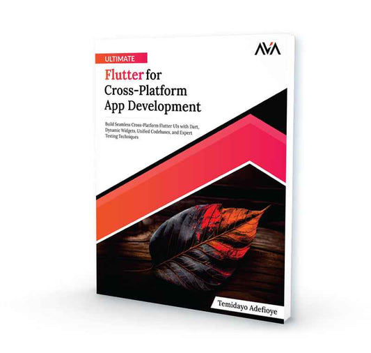 Ultimate Flutter for Cross-Platform App Development