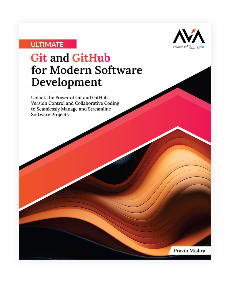 Ultimate Git and GitHub for Modern Software Development
