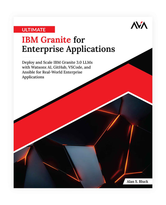 Ultimate IBM Granite for Enterprise Applications