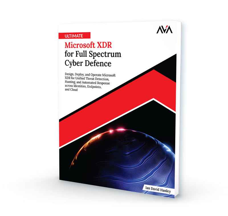 Ultimate Microsoft XDR for Full Spectrum Cyber Defence