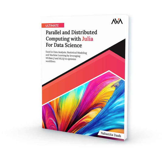 Ultimate Parallel and Distributed Computing with Julia For Data Science