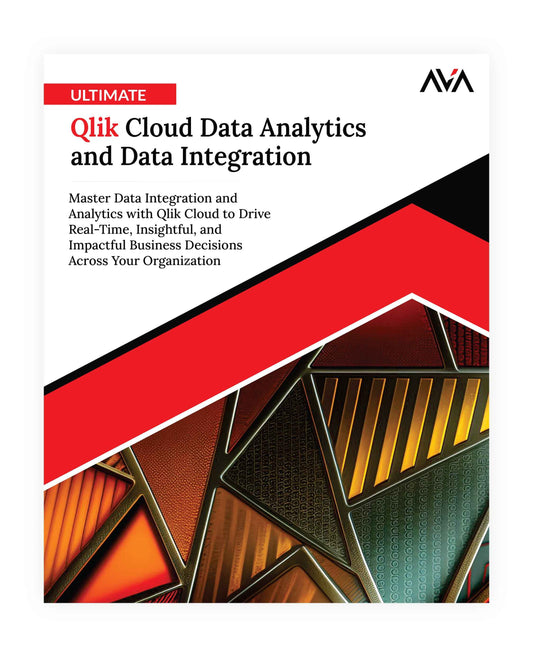 Ultimate Qlik Cloud Data Analytics and Data Integration