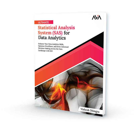 Ultimate Statistical Analysis System (SAS) for Data Analytics