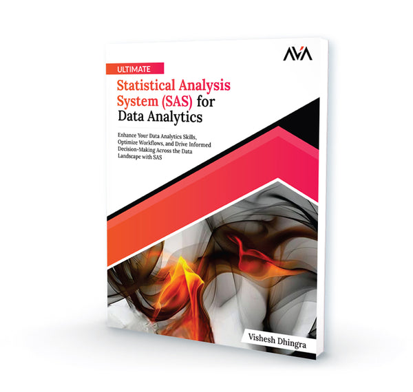 Ultimate Statistical Analysis System (SAS) for Data Analytics