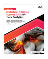 Ultimate Statistical Analysis System (SAS) for Data Analytics