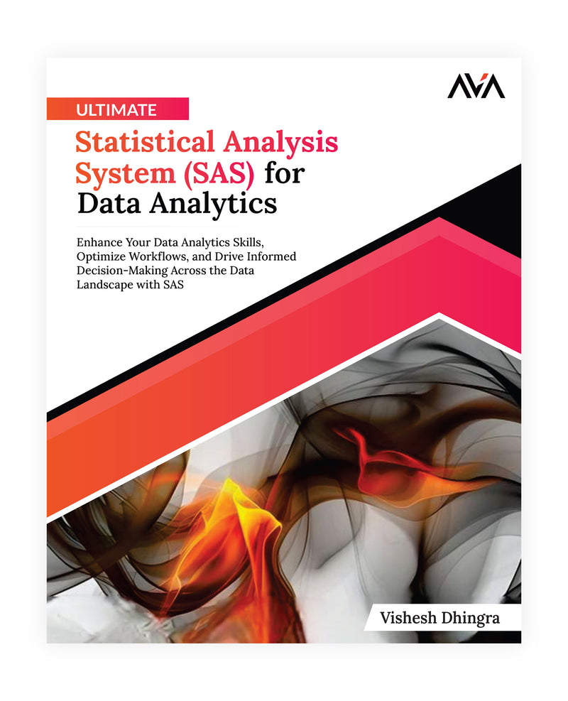 Ultimate Statistical Analysis System (SAS) for Data Analytics