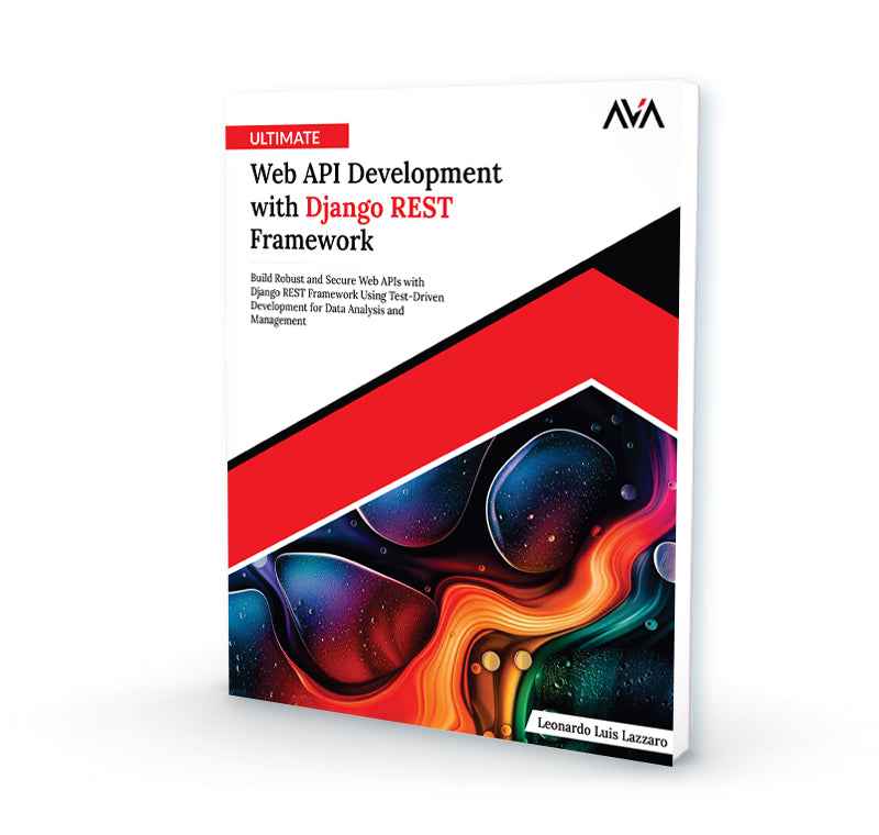 Ultimate Web API Development with Django REST Framework – AVA®- An ...