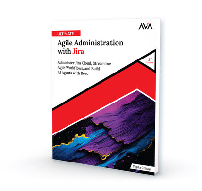 Ultimate Agile Administration with Jira (2nd Edition)