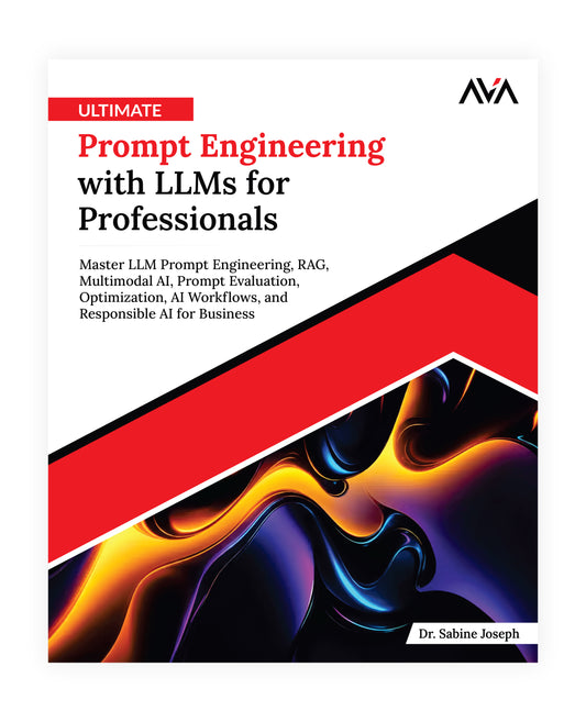Ultimate Prompt Engineering with LLMs for Professionals